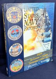 英語洋書 アメリカ海軍のパッチ 艦船編 (戦艦/巡洋艦/駆逐艦/戦車揚陸艦)　【United States Navy Patches: Ships: Battleships/Cruisers/Destroyers/LSTs/Etc.】