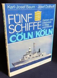 ドイツ語洋書 5隻の軽巡洋艦ケルン：戦時と平時における航海の歴史【Fünf Schiffe Cöln/Köln: Fahrten und Erlebnisse in Krieg und Frieden】