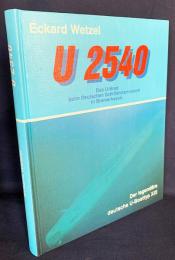 ドイツ語洋書 U-2540：ブレーマーハーフェンのドイツ船舶博物館に保存された潜水艦 【U 2540：Das U-Boot beim Deutschen Schiffahrtsmuseum in Bremerhaven】