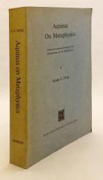 【英語洋書】 アクィナスの形而上学：『形而上学』講義注釈の歴史的および教義的研究』 『Aquinas on metaphysics : a historico-doctrinal study of the Commentary on the Metaphysics』