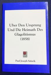 ドイツ語洋書 グラゴル文字の起源と故郷について(1858年)【Uber Den Ursprung Und Die Heimath Des Glagolitismus】