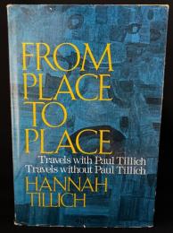 英語洋書 旅から旅へ：パウル・ティリッヒと共に、そして一人で【From Place to Place: Travels With Paul Tillich, Travels Without Paul Tillich】