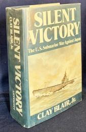 英語洋書 静かな勝利：日本に対する米国の潜水艦戦争 【Silent Victory: The U.S. Submarine War Against Japan】