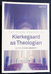 英語洋書  神学者としてのキェルケゴール：T&Tクラーク読本【T&T Clark Reader in Kierkegaard As Theologian】
