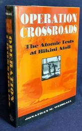 英語洋書 クロスロード作戦：ビキニ環礁における核実験 【Operation crossroads : the atomic tests at Bikini Atoll】