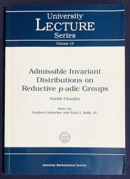 英語数学洋書 p進簡約群上の許容不変分布【Admissible Invariant Distributions on Reductive P-Adic Groups】