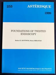 英語数学洋書 ねじれエンドスコピーの基礎 【Foundations of Twisted Endoscopy】