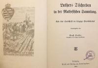 【ドイツ語洋書 / ひげ文字】 ドイツ・ライプツィヒ市立図書館所蔵写本に基づく、マテシウス集成によるルターの卓上語録 『Luthers Tischreden in der Mathesischen Sammlung, aus einer Handschrift der Leipziger Stadtbibliothek』　1903年刊
