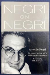 英語洋書 ネグリ・オン・ネグリ：アントニオ・ネグリ=アンヌ・デュフールマンテル対談集 【Negri on Negri】