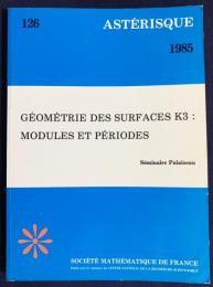 フランス語数学洋書 K3曲面の幾何学：モジュライと周期 パレゾー・セミナー【Géométrie des surfaces K3 : modules et périodes-Séminaire Palaiseau】