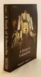 【英語洋書】 中観派 スヴァータントリカ (自立論証派) 研究 『A study of Svātantrika』
