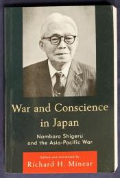 英文 日本の戦争と良心：南原繁とアジア太平洋戦争【War and Conscience in Japan: Nambara Shigeru and the Asia-Pacific War】