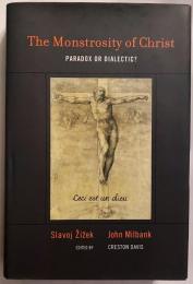 英語洋書 キリストの怪異：パラドックスか弁証法か？【The Monstrosity of Christ: Paradox or Dialectic?】