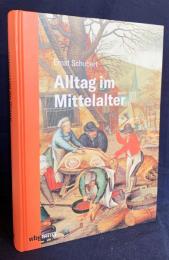 ドイツ語洋書 中世の日常生活：自然の生活環境と人間の交流【Alltag im Mittelalter：natürliches Lebensumfeld und menschliches Miteinander】
