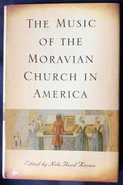 英語洋書 アメリカにおけるモラヴィア教会の音楽【The Music of the Moravian Church in America】