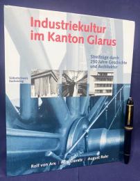 ドイツ語洋書 スイス・グラールス州の産業文化：250年の歴史と建築【Industriekultur im Kanton Glarus: Streifzüge durch 250 Jahre Geschichte und Architektur】