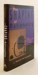 【英語洋書】 合理性の形成：神学と科学の学際的対話へ 『The shaping of rationality : toward interdisciplinarity in theology and science』