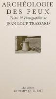 【フランス語洋書】 ジャン＝ルー・トラサール写真集 火の考古学 『Archéologie des feux』