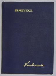 BHAKTI-YOGA   THE YOGA OF LOVE AND DEVOTION