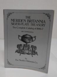 The Meriden Britannia Silver-Plate Treasury; The Complete Catalog of 1886-87 with 3;200 Illustrations(英)
