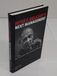 Peter F. Drucker's Next Management: New Institutions; New Theories and Practices