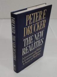 The New Realities: In Government and Politics/in Economics and Business/in Society and World View(英)