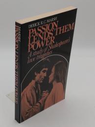 Passion Lends Them Power: a Study of Shakespeare's Love Tragedies(英)