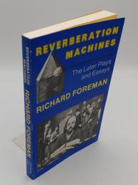 Reverberation Machines The Later Plays and Essays(英)