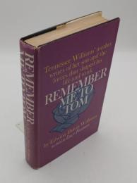 Remember Me to Tom　Tennessee Williams' Mother Writes of Her Son and the Forces That Shaped His Life and Work(英)