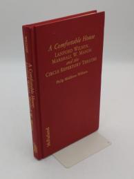 A Comfortable House: Lanford Wilson; Marshall W. Mason and the Circle Repertory Theatre(英)