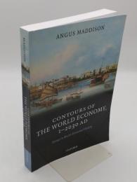Contours of the World Economy 1-2030 AD: Essays in Macro-Economic History(英)