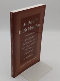 Authentic Individualism: A Guide for Reclaiming the Best of America's Heritage(英)