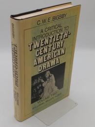 A Critical Introduction to Twentieth-Century American Drama: Volume 2 Williams/ Miller/Albee