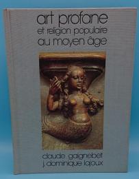 Art profane et religion populaire au Moyen Age (French Edition)(仏)