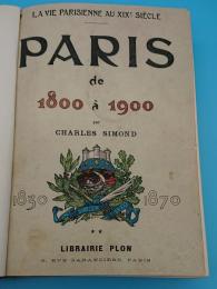 版画と当時の回想録による1800年から1900年迄のパリParis de 1800 a 1900 d'apres les estampes et les memoires du temps　tome2 1830-1870