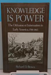 Knowledge is Power: The Diffusion of Information in Early America; 1700-1865(英)