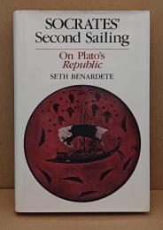 Socrates' Second Sailing: On Plato's Republic(英)