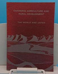 Changing Agriculture and Rural Development　The World and Japan : Papers and Proceedings of the I.G.U. Nagano Symposium 1980;Japan