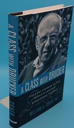 A Class with Drucker: The Lost Lessons of the World's Greatest Management Teacher (英)