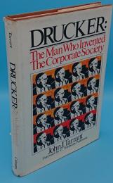 Drucker; the man who invented the corporate society(英)