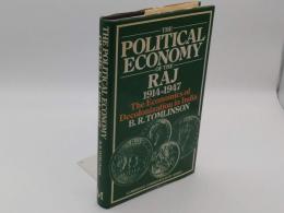 The Political Economy of the Raj 1914-1947　he Economics of Decolonization in India(英)