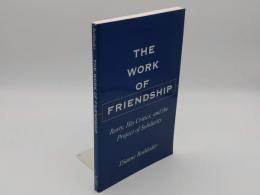 The Work of Friendship: Rorty; His Critics; and the Project of Solidarity(英)