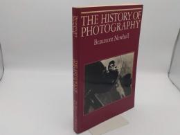 The History of Photography　 From 1839 to the Present(英)
