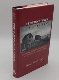 Provincetown As a Stage: Provincetown; the Provincetown Players; and the Discovery of Eugene O'Neill(英)