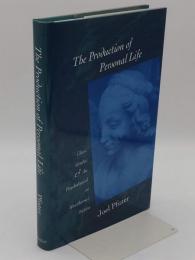 The Production of Personal Life　Class;Gender;and the Psychological in Hawthorne's Fiction Tapa dura(英)