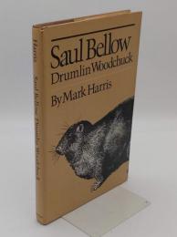 Saul Bellow: Drumlin Woodchuck (英)