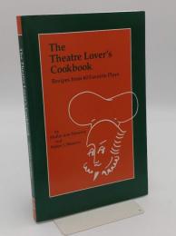 The Theatre Lover's Cookbook: Recipes from 60 Favorite Plays (英)