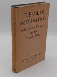 The Use of Imagination: Educational Thought and the Literary Mind(英)