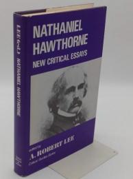 Nathaniel Hawthorne: New Critical Essays (Critical Studies Series)(英)