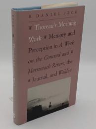 Thoreau's Morning Work: Memory and Perception in A Week on the Concord and Merrimack Rivers; the "Journal"; and Walden（英）